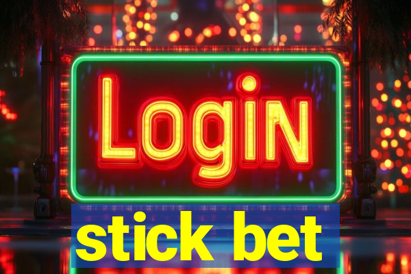 stick bet