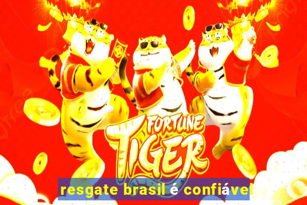 resgate brasil é confiável