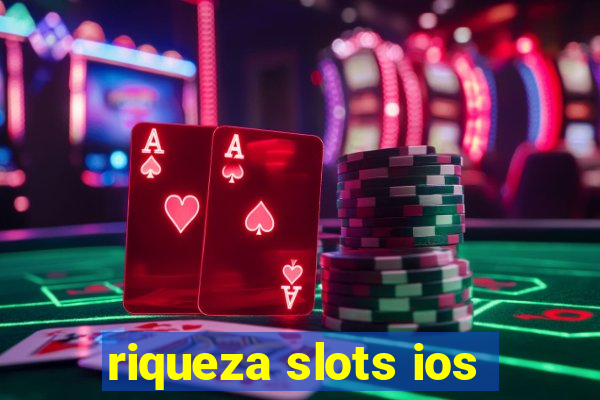 riqueza slots ios