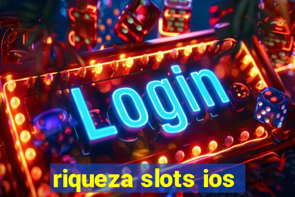 riqueza slots ios