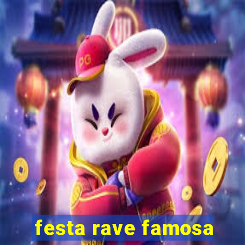 festa rave famosa