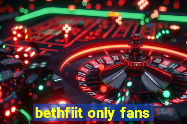 bethfiit only fans