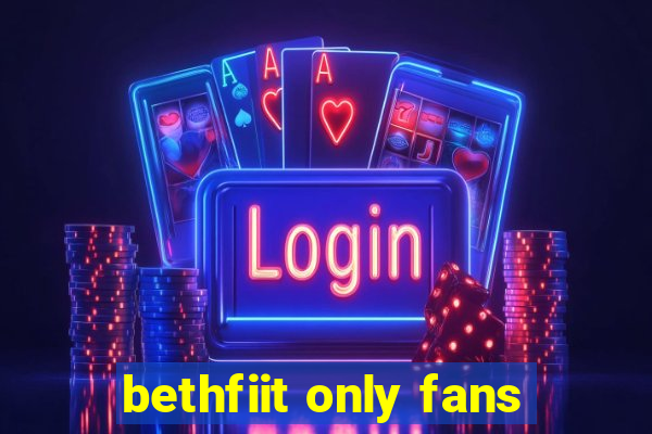 bethfiit only fans