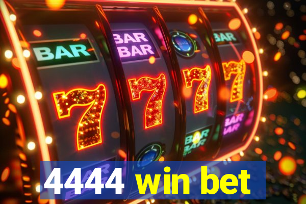 4444 win bet