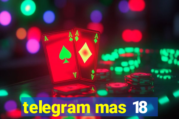 telegram mas 18