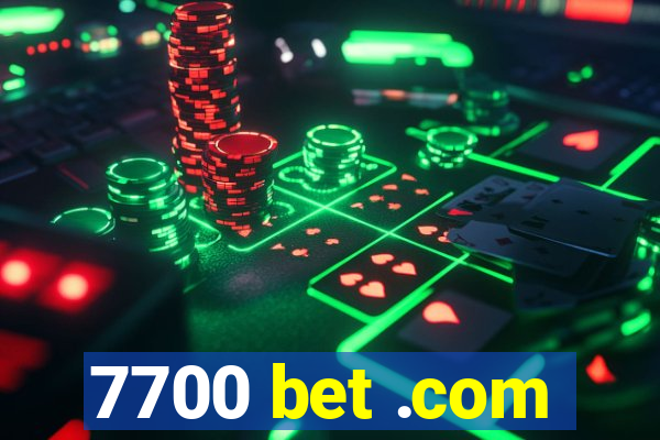 7700 bet .com