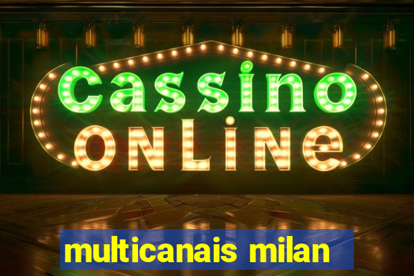 multicanais milan