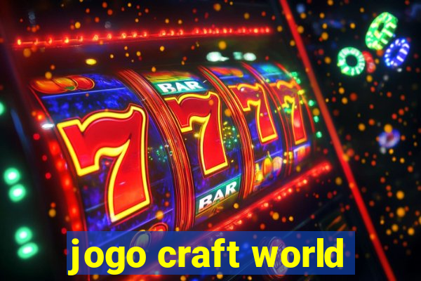 jogo craft world