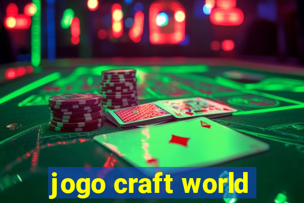 jogo craft world