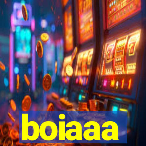 boiaaa