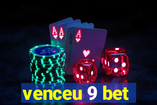 venceu 9 bet