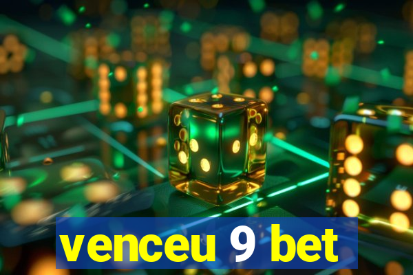 venceu 9 bet