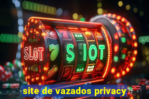 site de vazados privacy