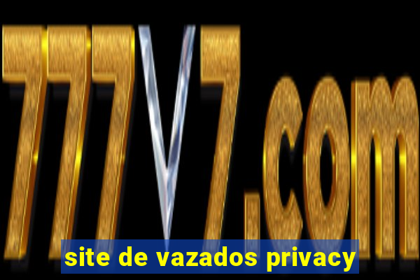 site de vazados privacy