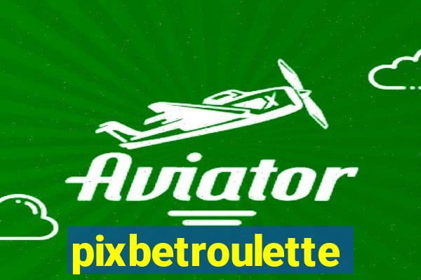 pixbetroulette