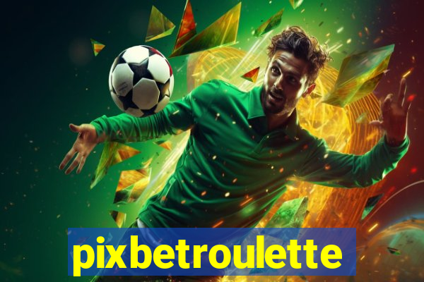 pixbetroulette