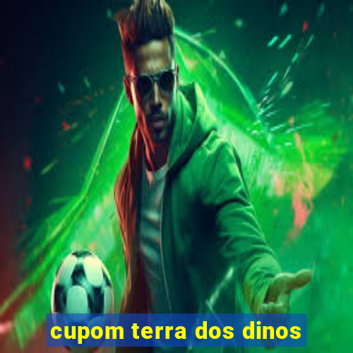 cupom terra dos dinos