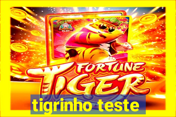 tigrinho teste