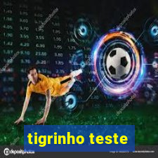 tigrinho teste