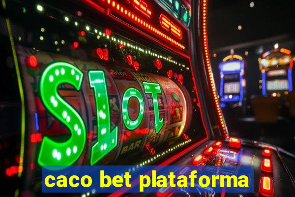 caco bet plataforma