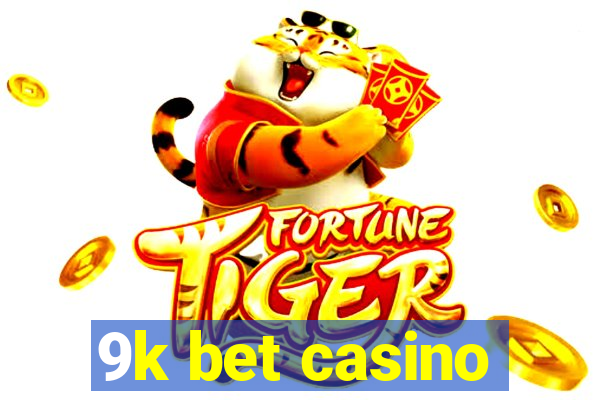 9k bet casino