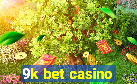 9k bet casino