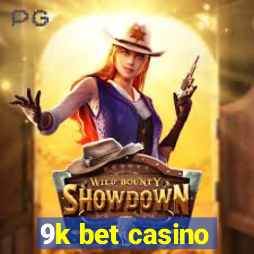 9k bet casino