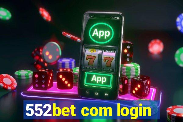 552bet com login