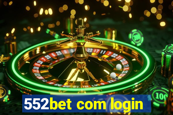 552bet com login