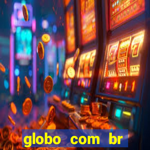 globo com br absolutamente noticias