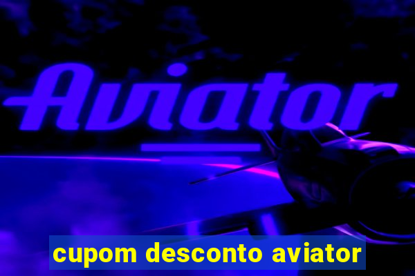 cupom desconto aviator