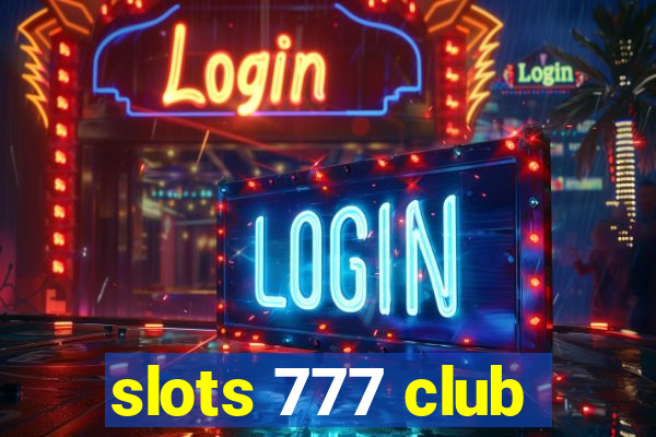 slots 777 club