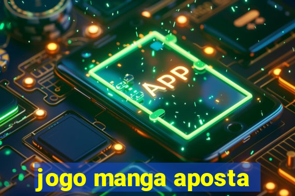 jogo manga aposta