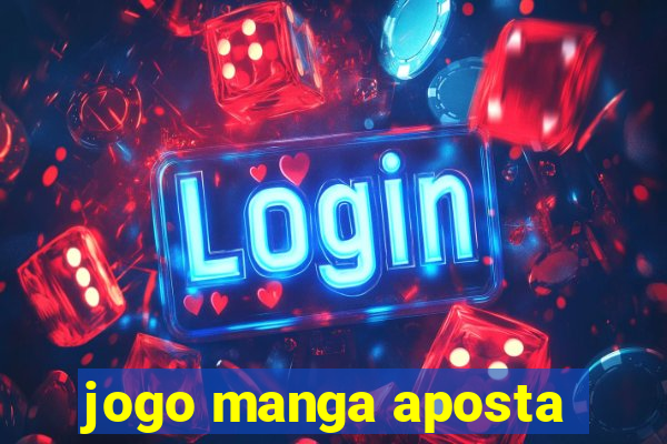 jogo manga aposta