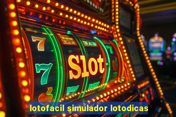 lotofacil simulador lotodicas