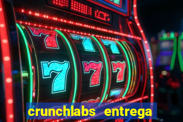 crunchlabs entrega no brasil