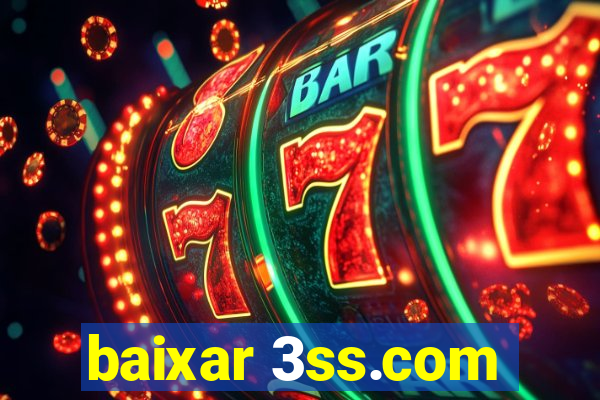 baixar 3ss.com