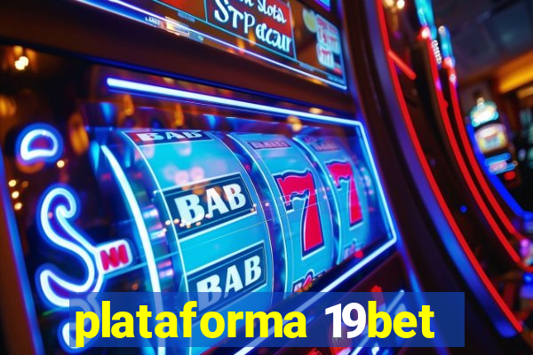 plataforma 19bet