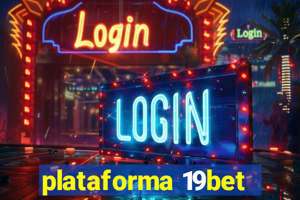 plataforma 19bet