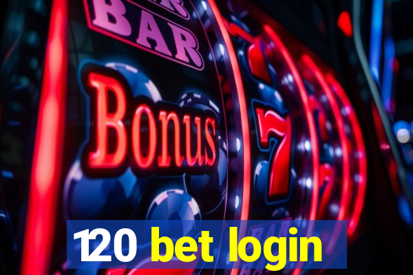 120 bet login