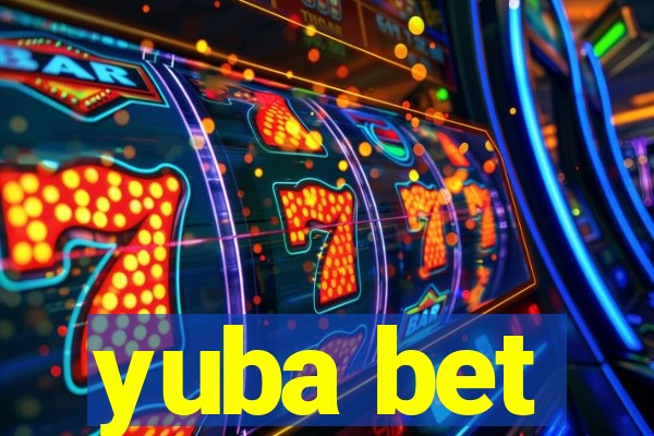 yuba bet