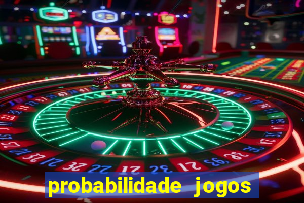 probabilidade jogos de futebol