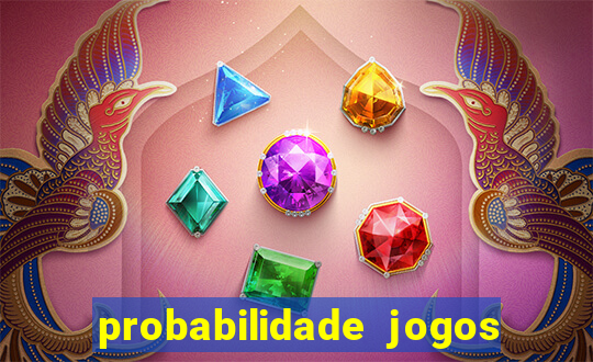 probabilidade jogos de futebol