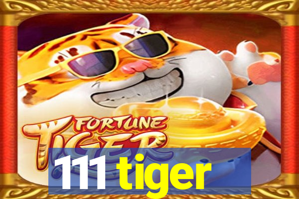 111 tiger