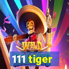 111 tiger