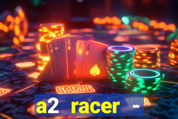 a2 racer - riscando o asfalto filme completo dublado