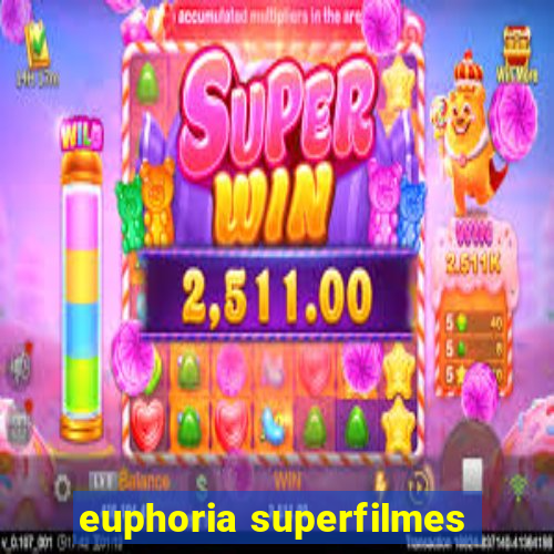 euphoria superfilmes