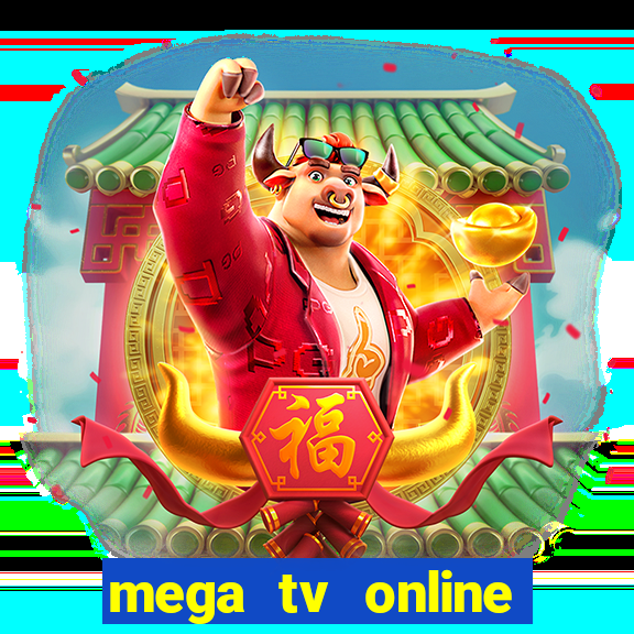 mega tv online gratis futebol ao vivo