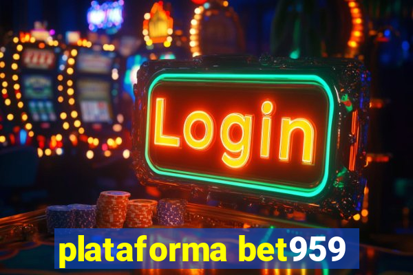 plataforma bet959