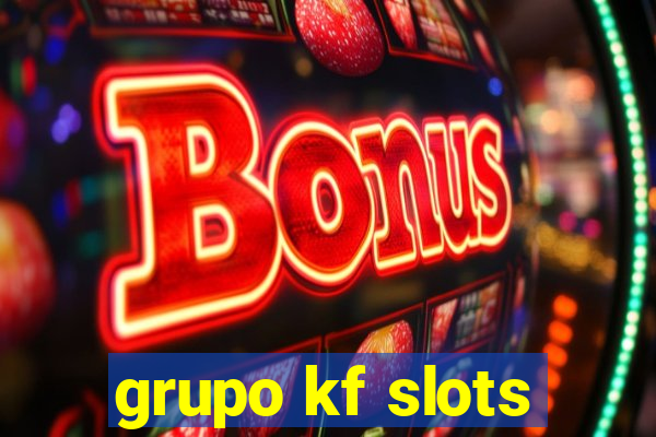 grupo kf slots